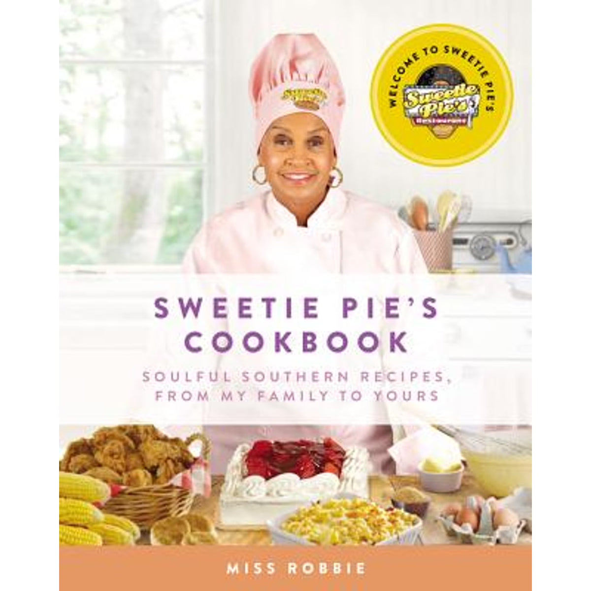 Sweetie Pie's Cookbook: Soulful Southern Recipes I2059